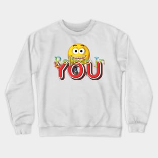 Believe in You Crewneck Sweatshirt